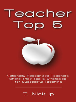 cover image of Teacher Top 5: Nationally Recognized Educators Share Their Top 5 Teaching Strategies